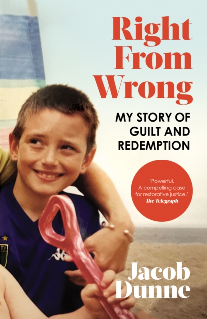 Right from Wrong : My Story of Guilt and Redemption, Hardback Book