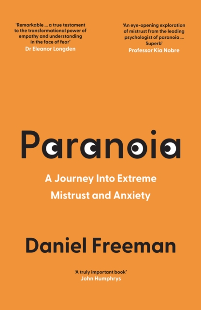 Paranoia : A Journey into Extreme Mistrust and Anxiety, Hardback Book