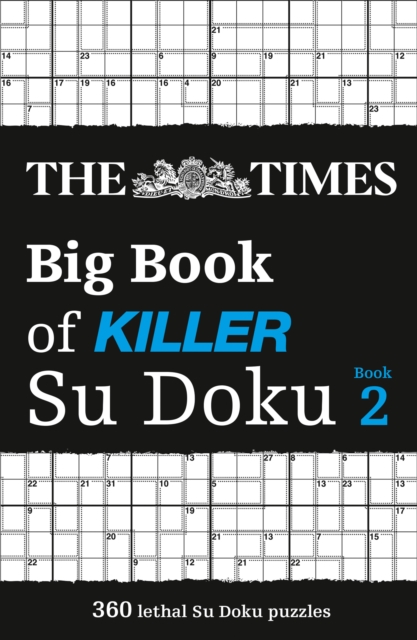 The Times Big Book of Killer Su Doku book 2 : 360 Lethal Su Doku Puzzles, Paperback / softback Book