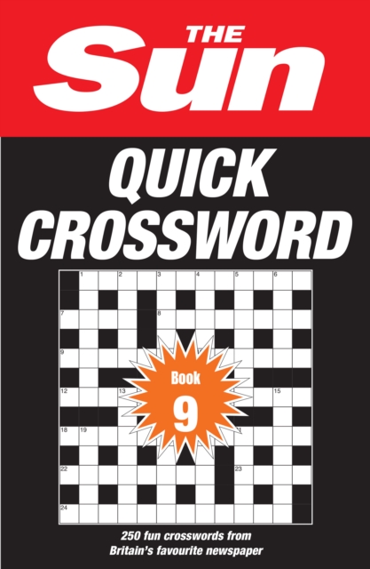 The Sun Quick Crossword Book 9 : 250 Fun Crosswords from Britain’s Favourite Newspaper, Paperback / softback Book