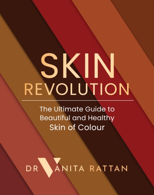 Skin Revolution : The Ultimate Guide to Beautiful and Healthy Skin of Colour, Hardback Book