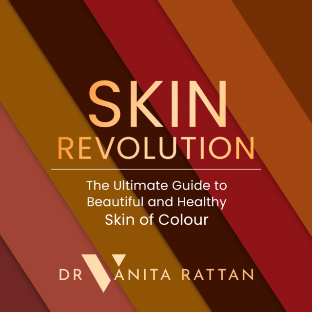 Skin Revolution : The Ultimate Guide to Beautiful and Healthy Skin of Colour, eAudiobook MP3 eaudioBook