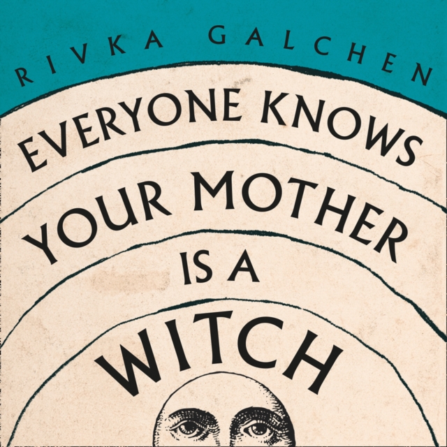 Everyone Knows Your Mother is a Witch, eAudiobook MP3 eaudioBook