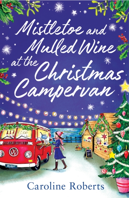 Mistletoe and Mulled Wine at the Christmas Campervan, Paperback / softback Book