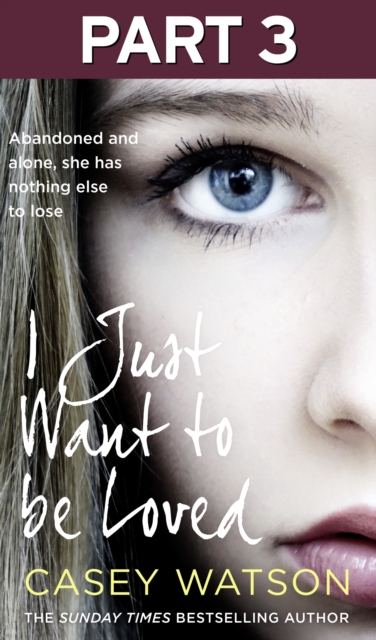 I Just Want to Be Loved: Part 3 of 3, EPUB eBook