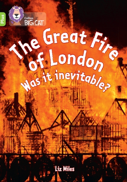 The Great Fire of London: Was it inevitable? : Band 11+/Lime Plus, Paperback / softback Book