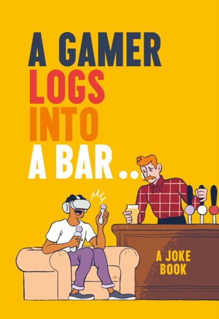 A Gamer Logs into a Bar... : A Joke Book, EPUB eBook