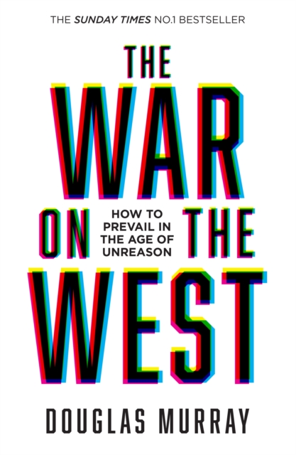The War on the West : How to Prevail in the Age of Unreason, EPUB eBook