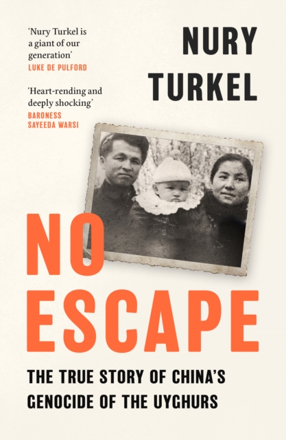 No Escape : The True Story of China’s Genocide of the Uyghurs, Paperback / softback Book