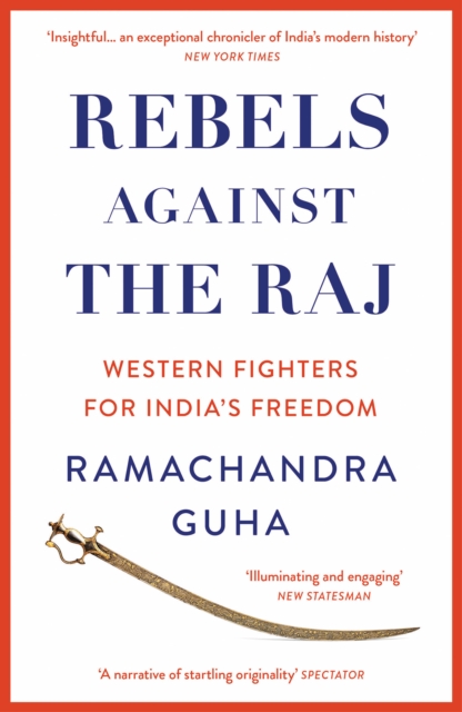 Rebels Against the Raj : Western Fighters for India's Freedom, EPUB eBook