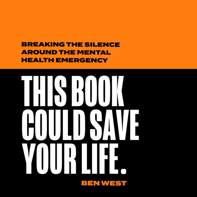 This Book Could Save Your Life : Breaking the Silence Around the Mental Health Emergency, eAudiobook MP3 eaudioBook