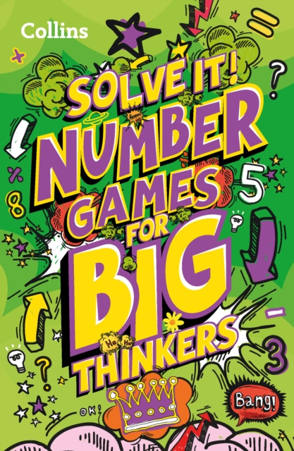 Number games for big thinkers : More Than 120 Fun Puzzles for Kids Aged 8 and Above, Paperback / softback Book