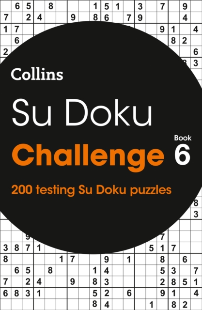 Su Doku Challenge Book 6 : 200 Su Doku Puzzles, Paperback / softback Book