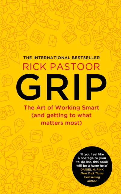 Grip : The Art of Working Smart (and Getting to What Matters Most), Paperback / softback Book