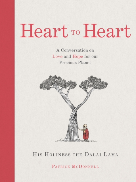 Heart to Heart : A Conversation on Love and Hope for Our Precious Planet, Hardback Book