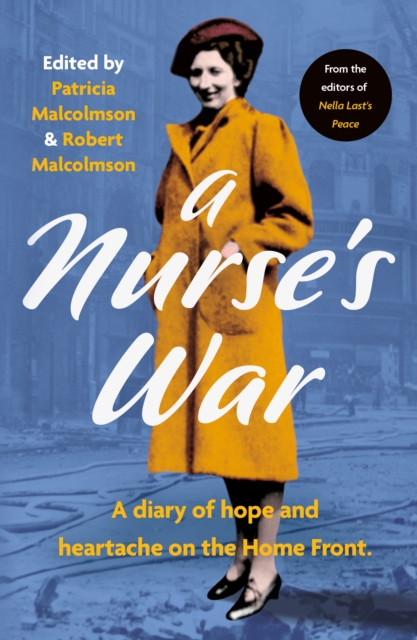 A Nurse's War : A Diary of Hope and Heartache on the Home Front, EPUB eBook