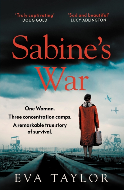 Sabine's War : One Woman. Three Concentration Camps. a Remarkable True Story of Survival., Paperback / softback Book