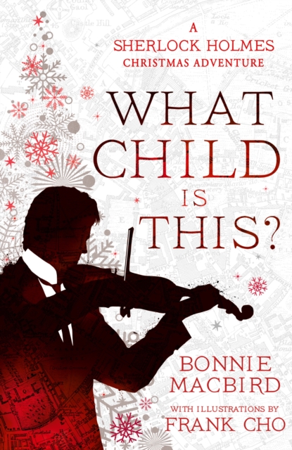 What Child is This? : A Sherlock Holmes Christmas Adventure, Hardback Book