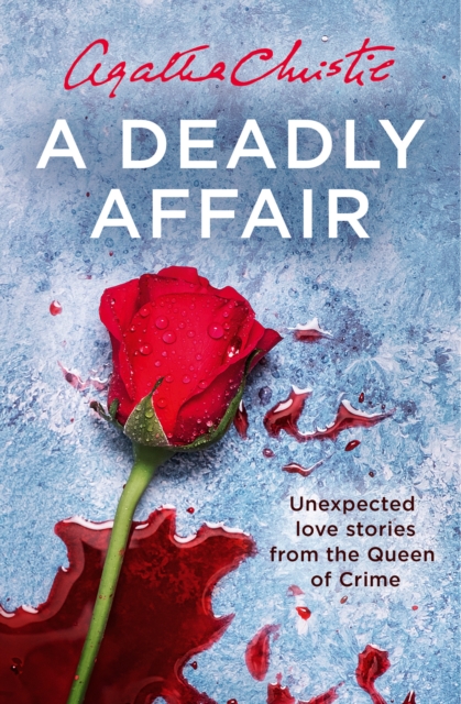 A Deadly Affair : Unexpected Love Stories from the Queen of Crime, EPUB eBook
