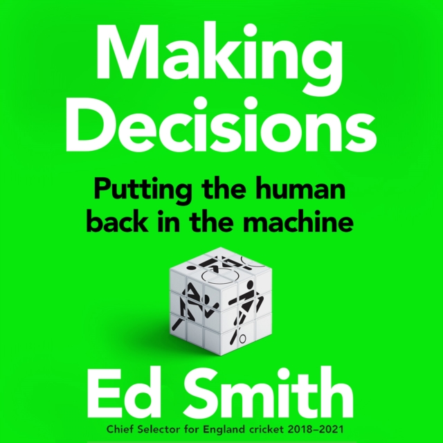 Making Decisions : Putting the Human Back in the Machine, eAudiobook MP3 eaudioBook