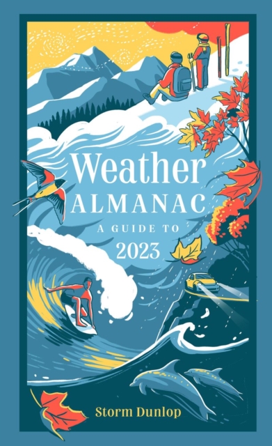 WEATHER ALMANAC 2023 : The Perfect Gift for Nature Lovers and Weather Watchers, Hardback Book
