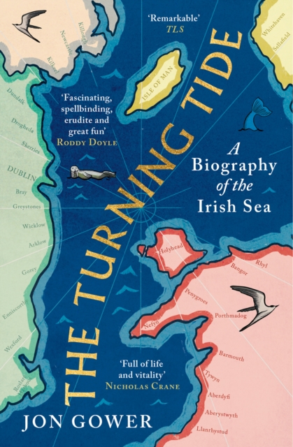 The Turning Tide : A Biography of the Irish Sea, Paperback / softback Book