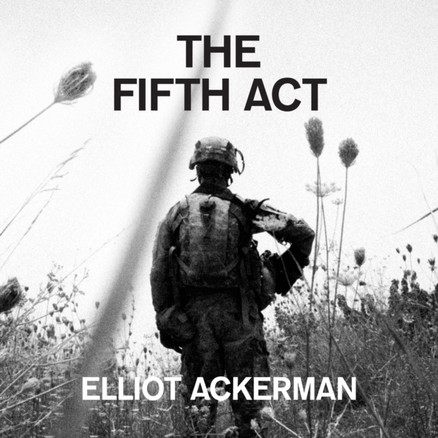 The Fifth Act : America’S End in Afghanistan, eAudiobook MP3 eaudioBook