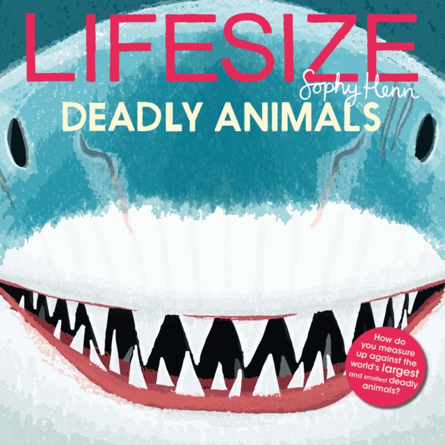 Lifesize Deadly Animals, Paperback / softback Book