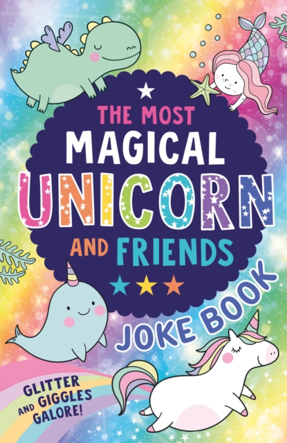 The Most Magical Unicorn and Friends Joke Book, Paperback / softback Book