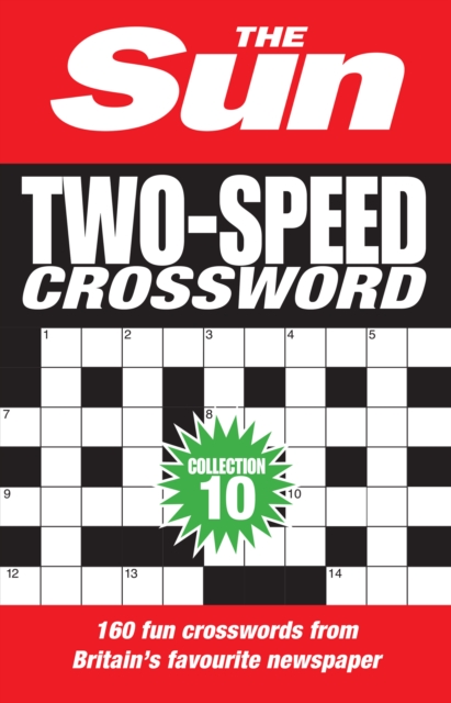 The Sun Two-Speed Crossword Collection 10 : 160 Two-in-One Cryptic and Coffee Time Crosswords, Paperback / softback Book