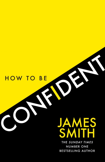 How to Be Confident : The New Book from the International Number 1 Bestselling Author, Hardback Book