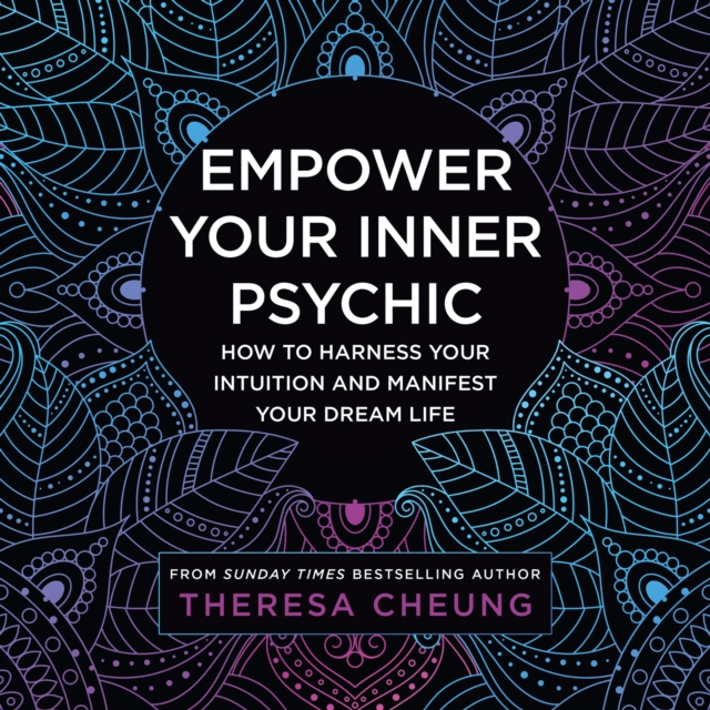 Empower Your Inner Psychic : How to Harness Your Intuition and Manifest Your Dream Life, eAudiobook MP3 eaudioBook