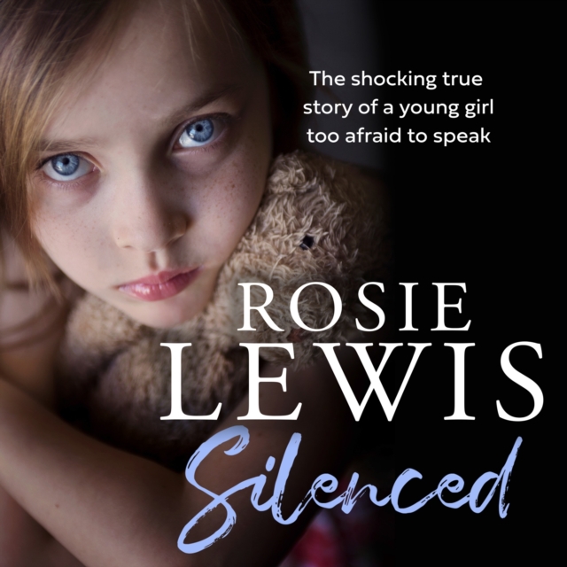 Silenced : The Shocking True Story of a Young Girl Too Afraid to Speak, eAudiobook MP3 eaudioBook