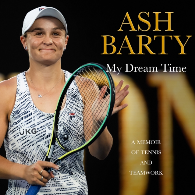 My Dream Time : A Memoir of Tennis and Teamwork, eAudiobook MP3 eaudioBook