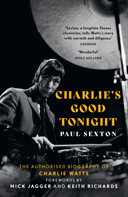 Charlie's Good Tonight : The Authorised Biography of Charlie Watts, EPUB eBook