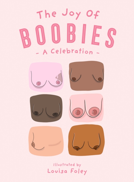 The Joy of Boobies : A Celebration, Hardback Book