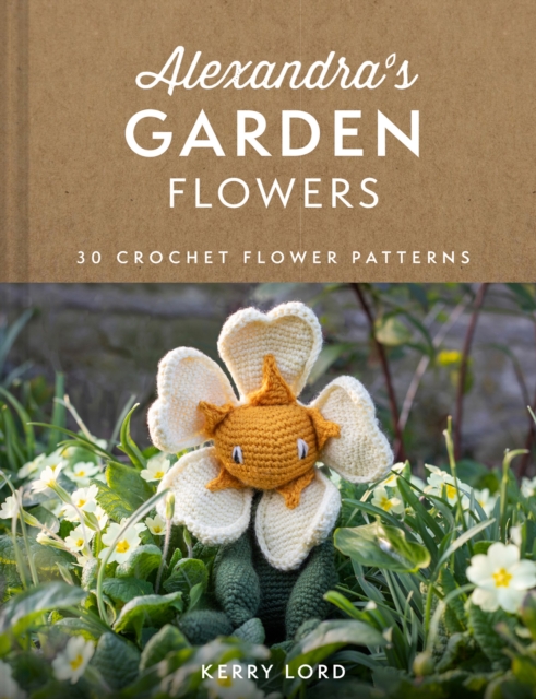 Alexandra's Garden Flowers : 30 Crochet Flower Patterns, EPUB eBook