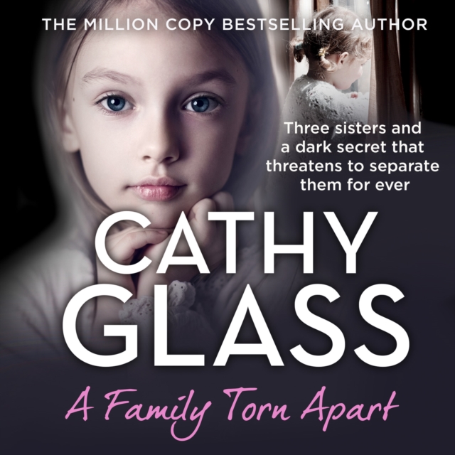 A Family Torn Apart : Three sisters and a dark secret that threatens to separate them for ever, eAudiobook MP3 eaudioBook