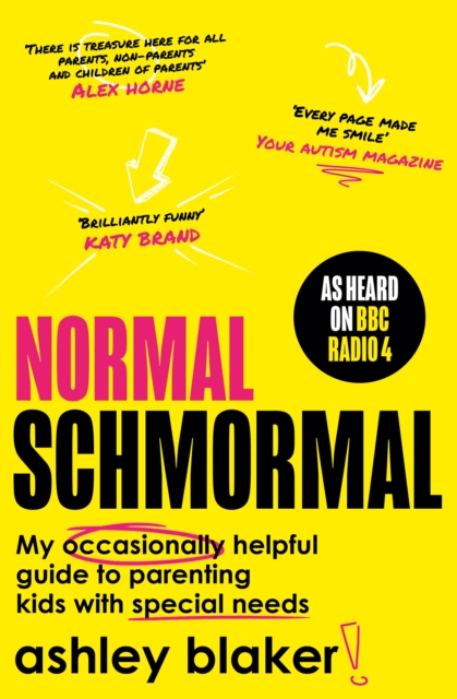Normal Schmormal : My occasionally helpful guide to parenting kids with special needs, EPUB eBook