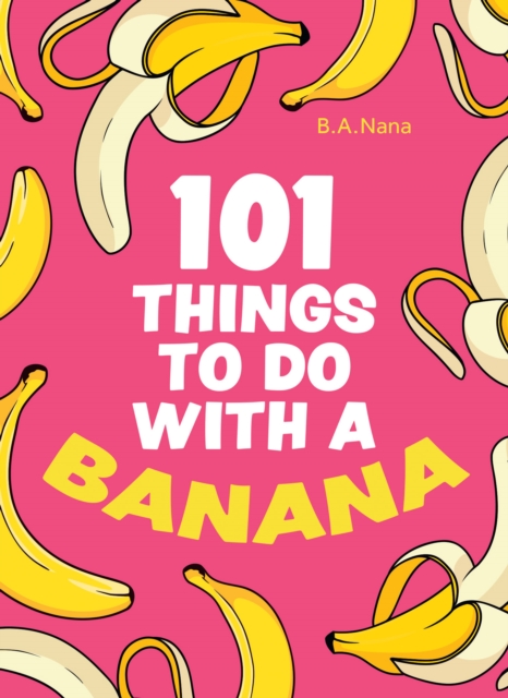 101 Things to Do With a Banana, EPUB eBook
