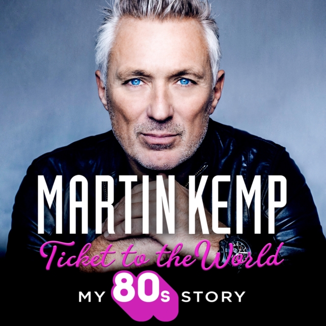 Ticket to the World : My 80s Story, eAudiobook MP3 eaudioBook