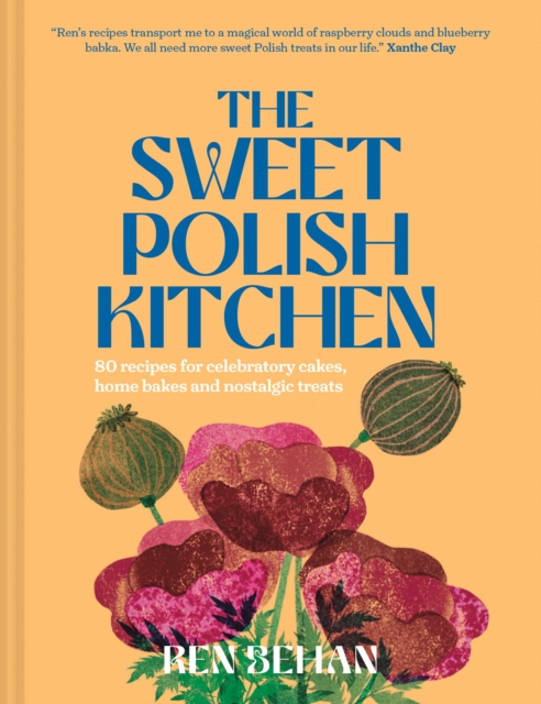 The Sweet Polish Kitchen : A Celebration of Home Baking and Nostalgic Treats, Hardback Book