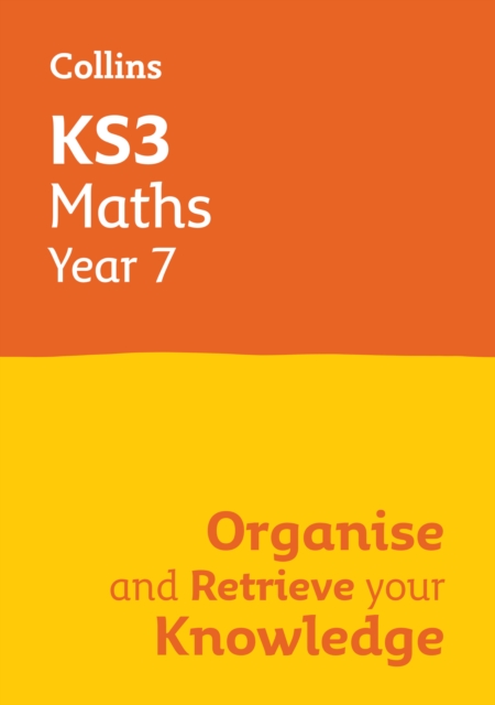 KS3 Maths Year 7: Organise and retrieve your knowledge : Ideal for Year 7, Paperback / softback Book