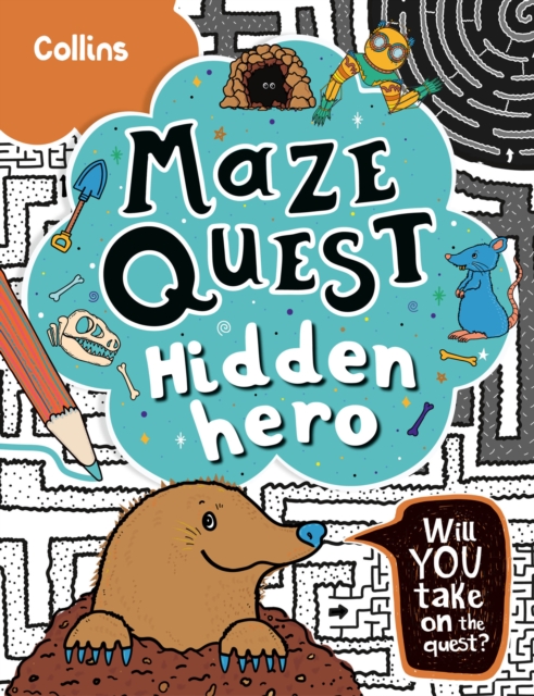 Hidden Hero : Solve 50 Mazes in This Adventure Story for Kids Aged 7+, Paperback / softback Book