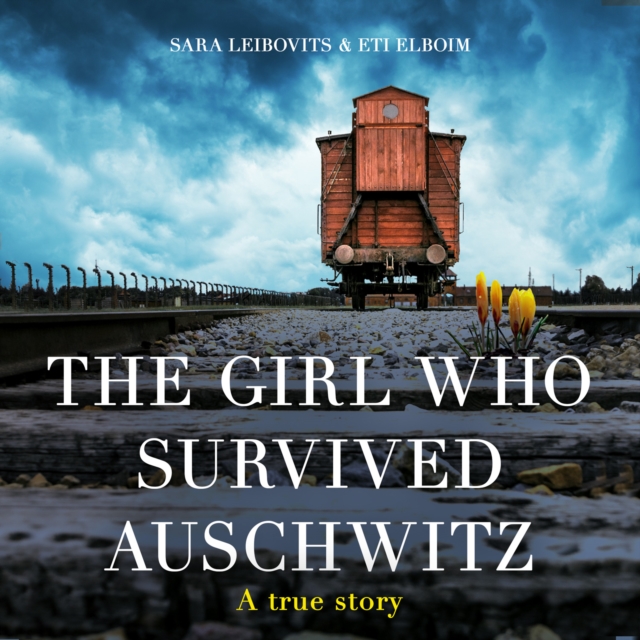 The Girl Who Survived Auschwitz, eAudiobook MP3 eaudioBook