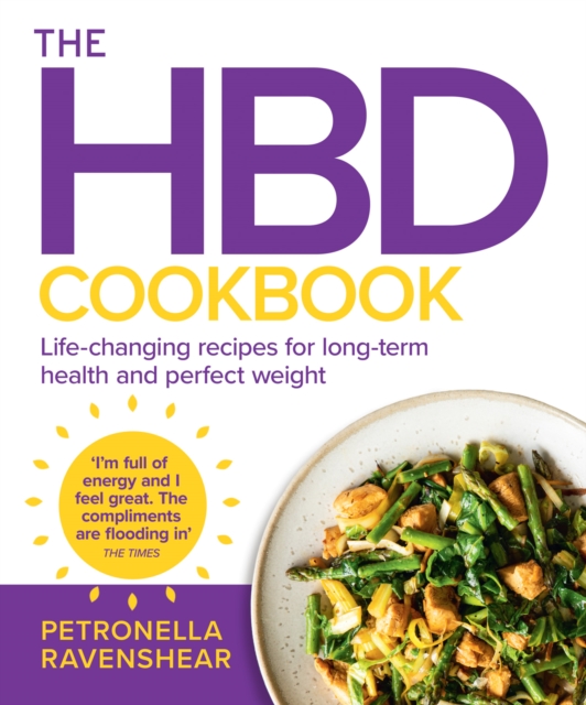 The HBD Cookbook : Life-Changing Recipes for Long-Term Health and Perfect Weight, Paperback / softback Book