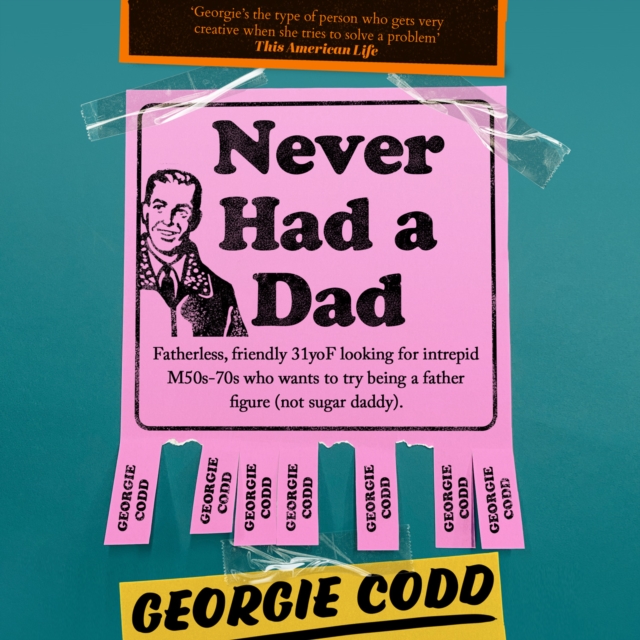 Never Had a Dad : Adventures in Fatherlessness, eAudiobook MP3 eaudioBook