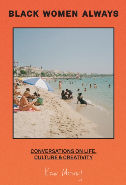 Black Women Always : Conversations on life, culture and creativity, EPUB eBook
