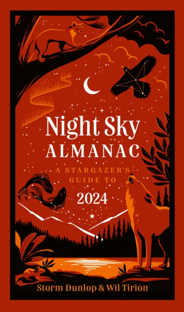 Night Sky Almanac 2024 : A Stargazer’s Guide, Hardback Book
