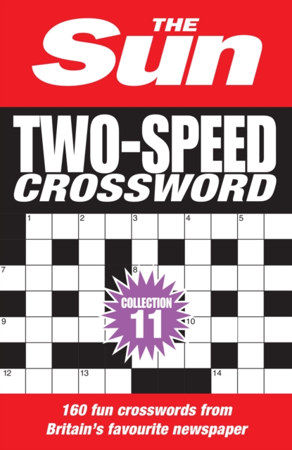 The Sun Two-Speed Crossword Collection 11 : 160 Two-in-One Cryptic and Coffee Time Crosswords, Paperback / softback Book